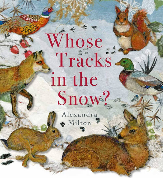 Whose Tracks in the Snow?
By Alexandra Milton