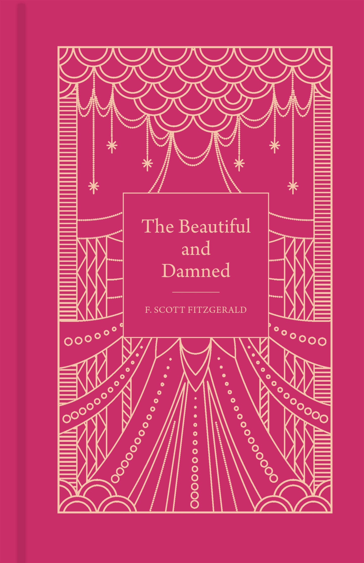 The Beautiful and Damned by F. Scott Fitzgerald (Signature Clothbound Edition)