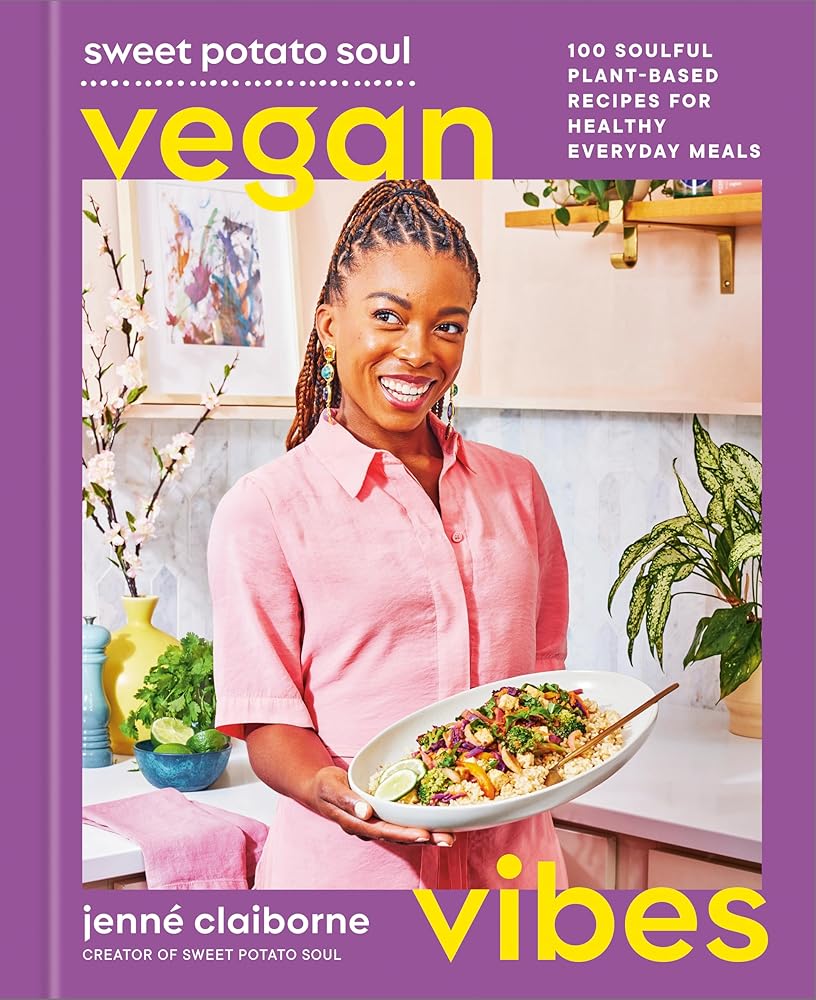 Sweet Potato Soul Vegan Vibes: 100 Soulful Plant-Based Recipes for Healthy Everyday Meals; A Cookbook cover image