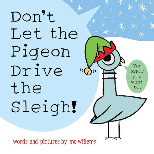 Don't Let the Pigeon Drive the Sleigh! by Mo Willems