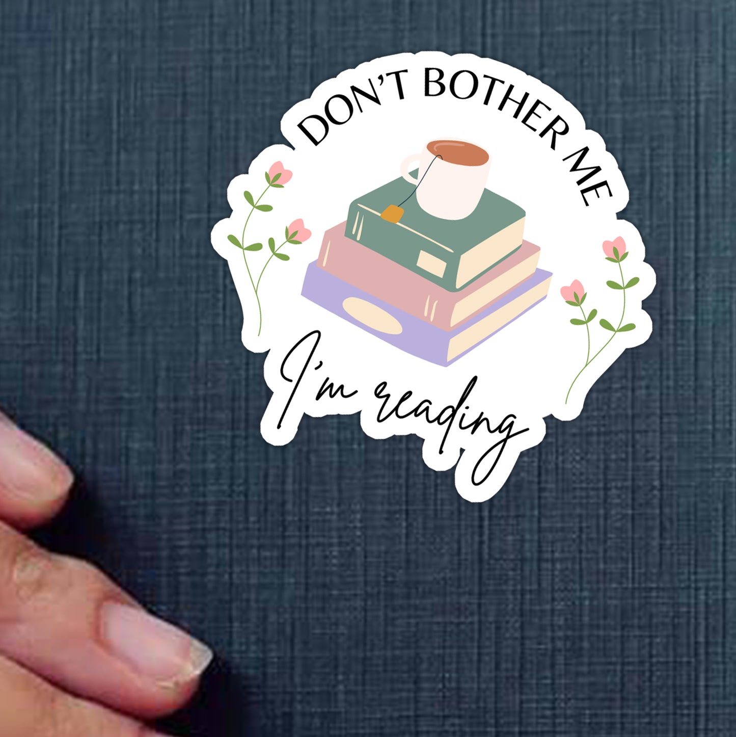 "Don't Bother Me, I'm Reading" Die Cut Sticker